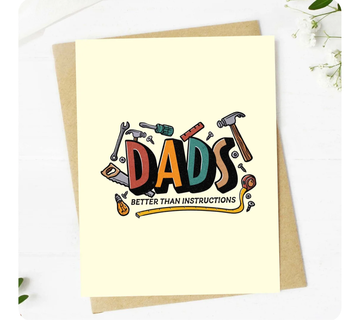 “Dads: Better Than Instructions” Getting Card