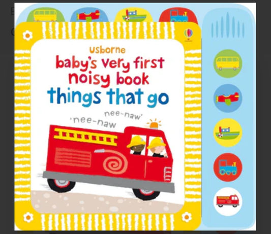 Baby’s very first noisy book things that go