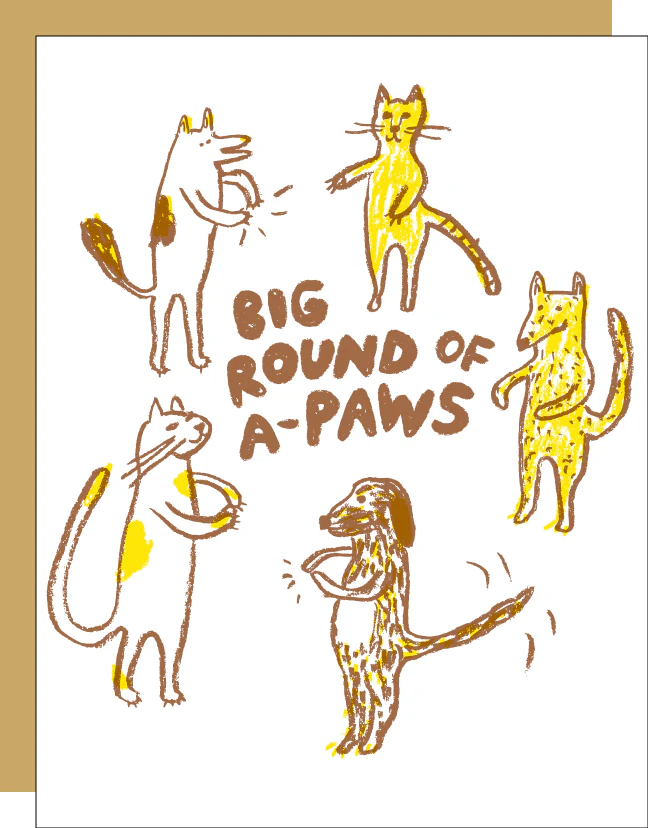 Paw Congrats- Big Big Round of A-paws