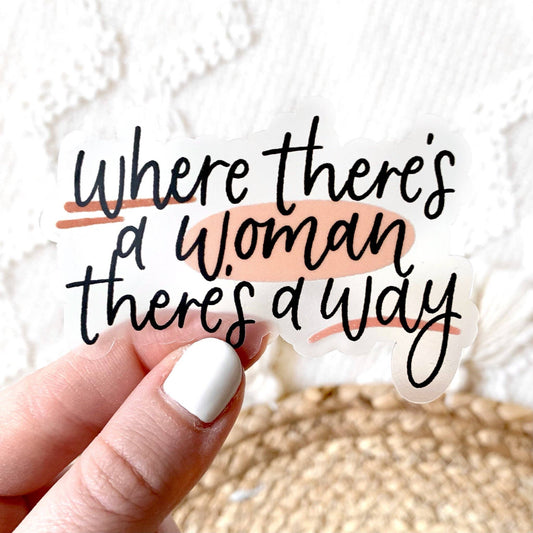 Clear Where There's a Woman There's a Way Sticker, 3x2.5 in.