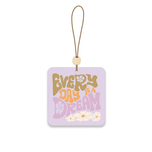 Car Air Fresheners - Every Day Is A Dream