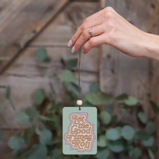 Car Air Fresheners - Let the Good Times Roll