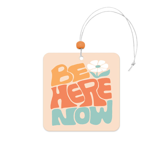 Car Air Fresheners - Be Here Now